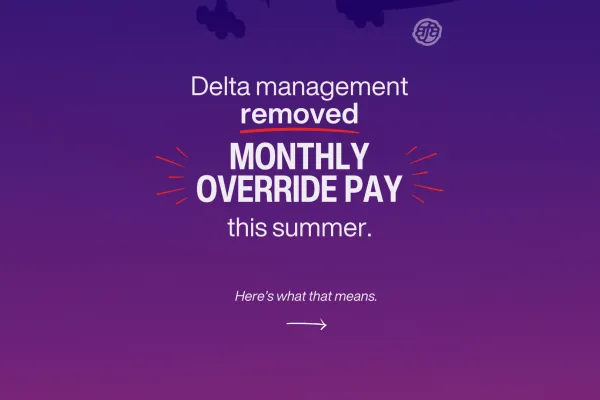 Delta management removed monthly override pay this summer.